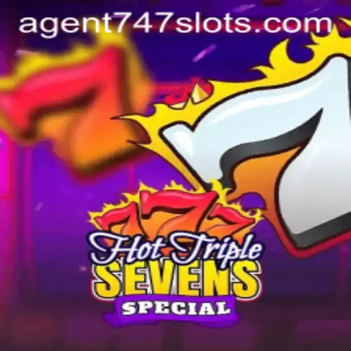 Exploring the Thrills of HotTripleSevensSpecial Featuring Agent747