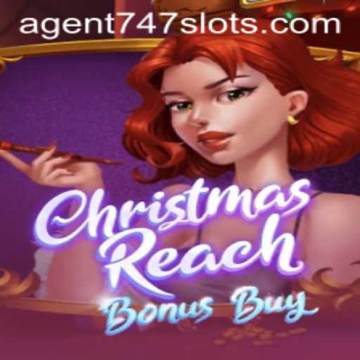 Unveiling 'ChristmasReachBonusBuy' with Agent747: A Festive Gaming Adventure