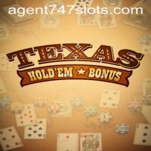 Mastering Texas Hold'em Bonus with Agent747